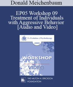 EP05 Workshop 09 - Treatment of Individuals with Aggressive Behavior : A Life-Span Treatment Approach - Donald Meichenbaum