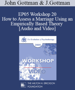 EP05 Workshop 20 - How to Assess a Marriage Using an Empirically Based Theory - John Gottman