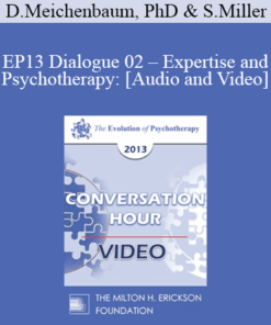 EP13 Dialogue 02 - Expertise and Psychotherapy: What are the Core Tasks of Psychotherapy? - Donald Meichenbaum