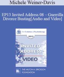 EP13 Invited Address 08 - Guerrilla Divorce Busting: Working with Couples in the Trenches - Michele Weiner-Davis