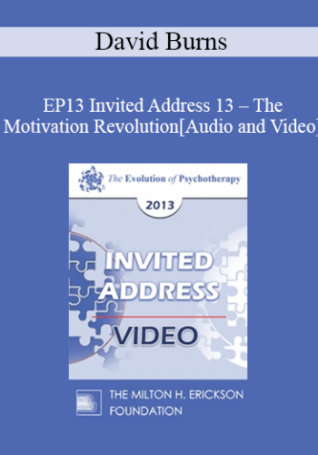 [Audio] EP13 Invited Address 13 - The Motivation Revolution - David Burns, MD