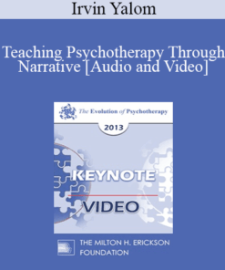 EP13 Keynote 04 - Teaching Psychotherapy Through Narrative - Irvin Yalom