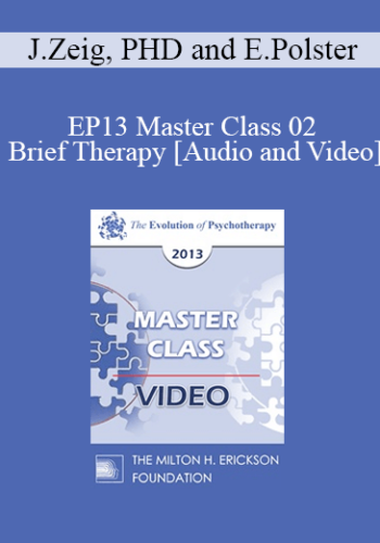 EP13 Master Class 02 - Brief Therapy: Experiential Approaches Combining Gestalt and Hypnosis (II) - Jeffrey Zeig, PHD and Erving Polster, PHD