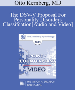 EP13 Point/Counter Point 05 - The DSV-V Proposal For Personality Disorders Classifcation - Otto Kernberg