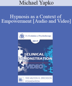 EP17 Clinical Demonstration 03 - Hypnosis as a Context of Empowerment - Michael Yapko