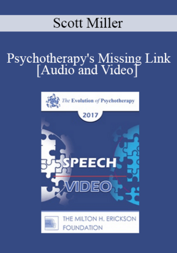 EP17 Speech 13 - Psychotherapy's Missing Link: Why Don't the Majority of People Who Could Benefit From Seeing a Therapist Go? - Scott Miller, PhD