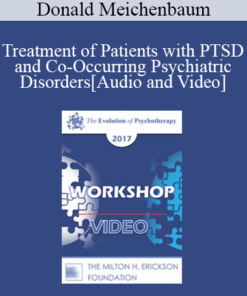 EP17 Workshop 16 - Treatment of Patients with PTSD and Co-Occurring Psychiatric Disorders: A Constructive Narrative Perspective - Donald Meichenbaum