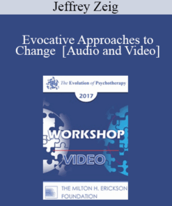 EP17 Workshop 28 - Evocative Approaches to Change - Jeffrey Zeig