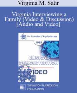EP85 Clinical Presentation 18 - Virginia Interviewing a Family (Video & Discussion) - Virginia M. Satir