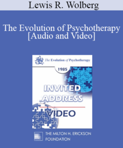 EP85 Invited Address 10b - The Evolution of Psychotherapy: Future Trends - Lewis R. Wolberg