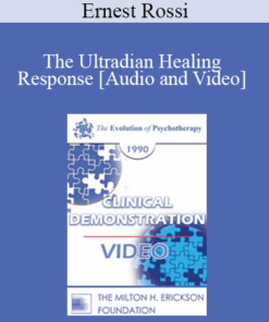 EP90 Clinical Presentation 03 - The Ultradian Healing Response: Mind-Body Healing in Every Day Life - Ernest Rossi