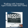 Ellyce Anapolsky, Ray Cebula, Linda Landry - Working with Transition Aged Youth