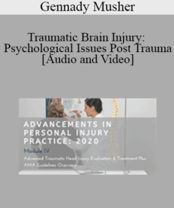 Gennady Musher - Traumatic Brain Injury: Psychological Issues Post Trauma | Speaker: Gennady Musher MD