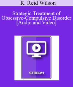 IC04 Clinical Demonstration 02 - Strategic Treatment of Obsessive-Compulsive Disorder - R. Reid Wilson