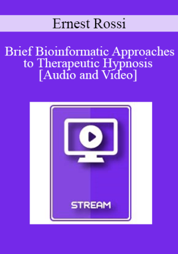 IC07 Fundamentals of Hypnosis 08 - Brief Bioinformatic Approaches to Therapeutic Hypnosis - Ernest Rossi, Ph.D.