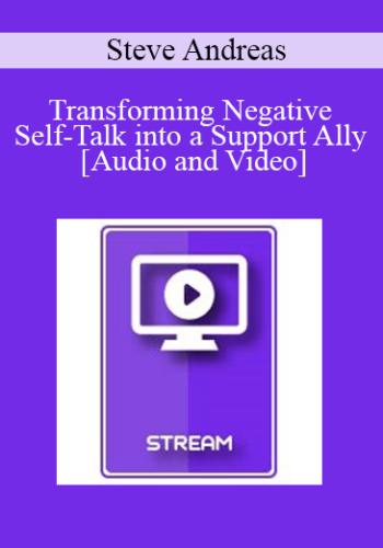 IC15 Clinical Demonstration 12 - Transforming Negative Self-Talk into a Support Ally - Steve Andreas, MA