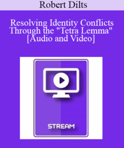 IC15 Clinical Demonstration 15 - Resolving Identity Conflicts Through the "Tetra Lemma" - Robert Dilts