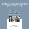 IC15 Master Class - Brief Ericksonian Psychotherapy - Jeffrey Zeig
