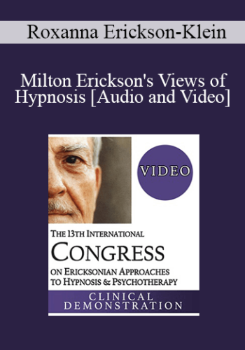 IC19 Keynote 01 - Milton Erickson's Views of Hypnosis: An Evolution Over Decades - Roxanna Erickson-Klein, PhD