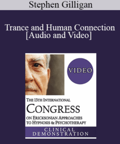 IC19 Keynote 05 - Trance and Human Connection: The Cornerstones for Deep Therapeutic Change - Stephen Gilligan