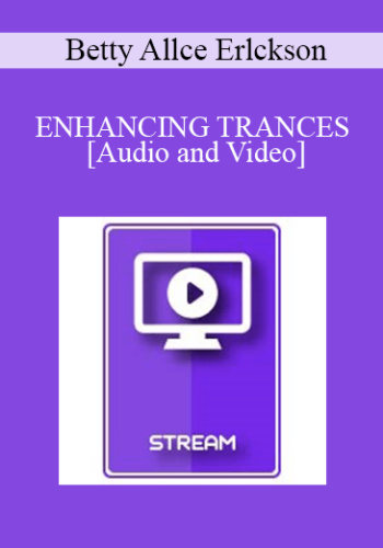 IC94 Clinical Demonstration 07 - ENHANCING TRANCES - Betty Allce Erlckson, L.P.C.