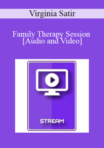 Italian Masters Series - Family Therapy Session - Virginia Satir