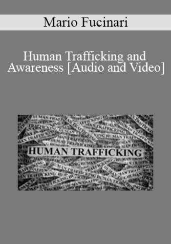 Mario Fucinari – Human Trafficking And Awareness