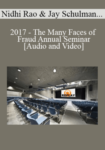 Nidhi Rao, Jay Schulman, Special Agent (SA) Jesse Zander - 2017 - The Many Faces of Fraud Annual Seminar