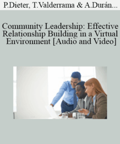 Philip Dieter, Tim Valderrama, Alejandra Durán, Robbie Butler - Community Leadership: Effective Relationship Building in a Virtual Environment