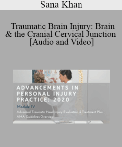 Sana Khan - Traumatic Brain Injury: Brain & the Cranial Cervical Junction | Speaker: Sana Khan MD, PhD