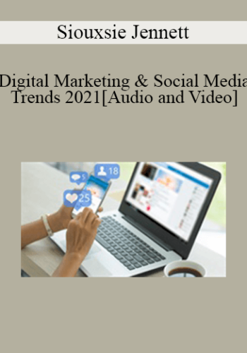 Siouxsie Jennett - Digital Marketing & Social Media Trends 2021