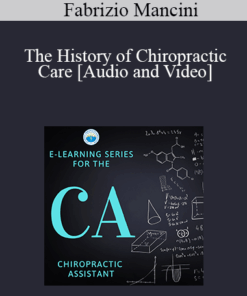 Fabrizio Mancini - The History of Chiropractic Care