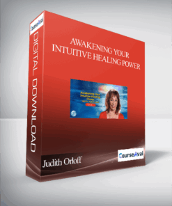 Awakening Your Intuitive Healing Power With Judith Orloff