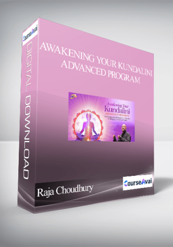 Awakening Your Kundalini Advanced Program With Raja Choudhury (7 Modules)