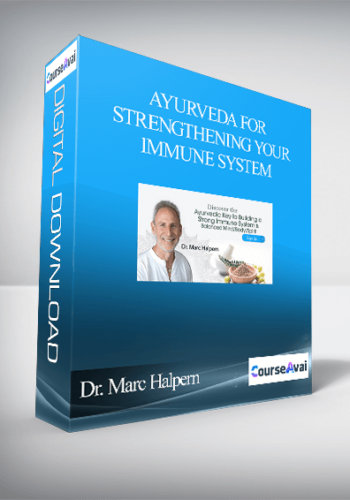 Ayurveda For Strengthening Your Immune System With Dr. Marc Halpern