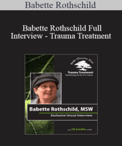 Babette Rothschild - Babette Rothschild Full Interview - Trauma Treatment: Psychotherapy for the 21st Century