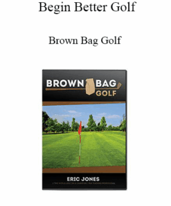 Begin Better Golf - Brown Bag Golf