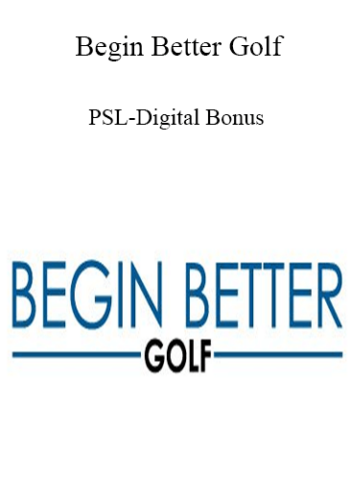 Begin Better Golf - PSL-Digital Bonus