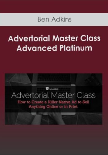 Ben Adkins – Advertorial Master Class Advanced Platinum
