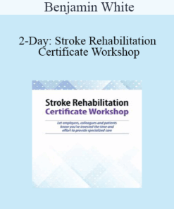 Benjamin White - 2-Day: Stroke Rehabilitation Certificate Workshop