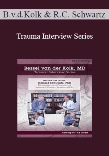 Bessel Van Der Kolk, Richard C. Schwartz – Bessel Van Der Kolk Trauma Interview Series: Richard Schwartz, Ph.D., Developer And Founder Of Internal Family Systems (IFS)