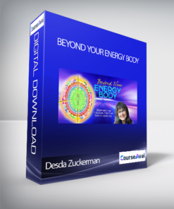 Beyond Your Energy Body with Desda Zuckerman