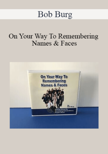 Bob Burg – On Your Way To Remembering Names & Faces