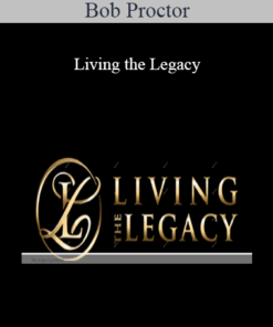 Bob Proctor - Living the Legacy