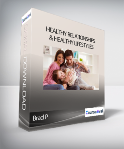 Brad P - Seminar 6 - Healthy Relationships & Healthy Lifestyles
