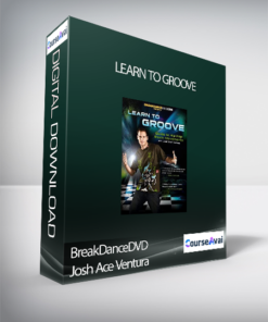 BreakDanceDVD - Josh Ace Ventura - Learn To Groove