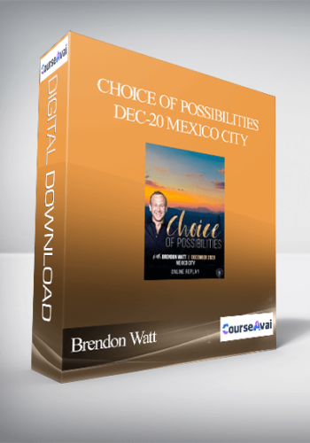 Brendon Watt – Choice Of Possibilities Dec-20 Mexico City
