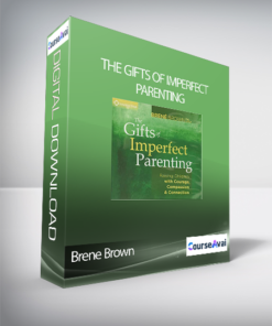 Brene Brown - The Gifts of Imperfect Parenting