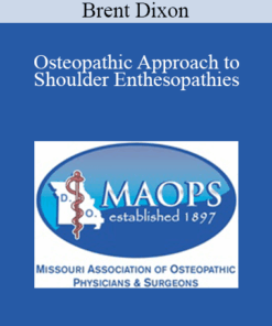 Brent Dixon - Osteopathic Approach to Shoulder Enthesopathies