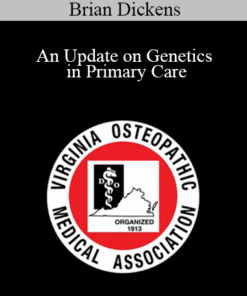 Brian Dickens - An Update on Genetics in Primary Care